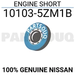 101035ZM1B Genuine Nissan Engine Short 10103-5ZM1B New. Price: $9203.29.